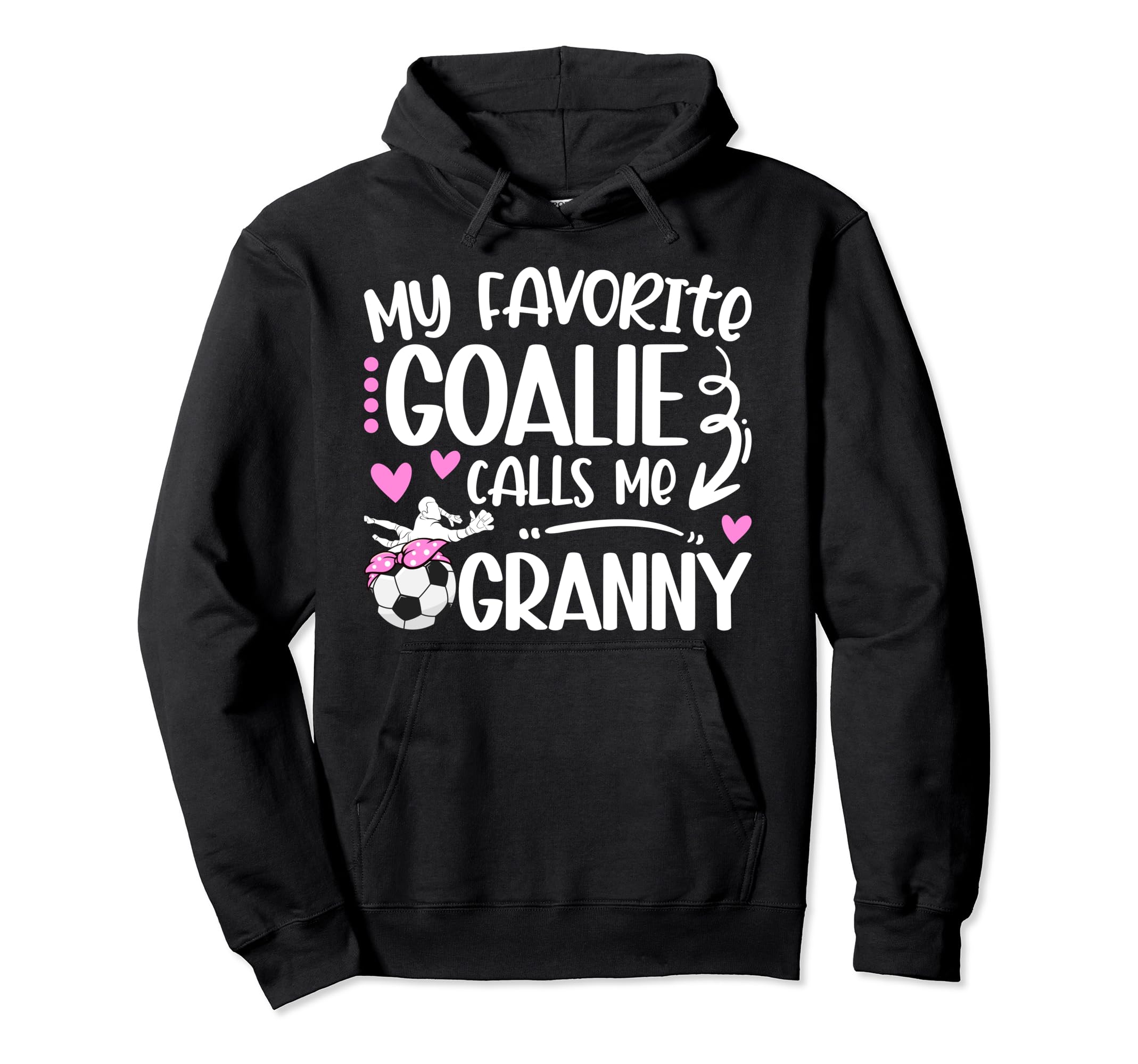 My Favorite Soccer Goalie Granny Soccer Hoodie - Graphic Print Unisex - T-Shirt, Sweatshirt, Hoodie