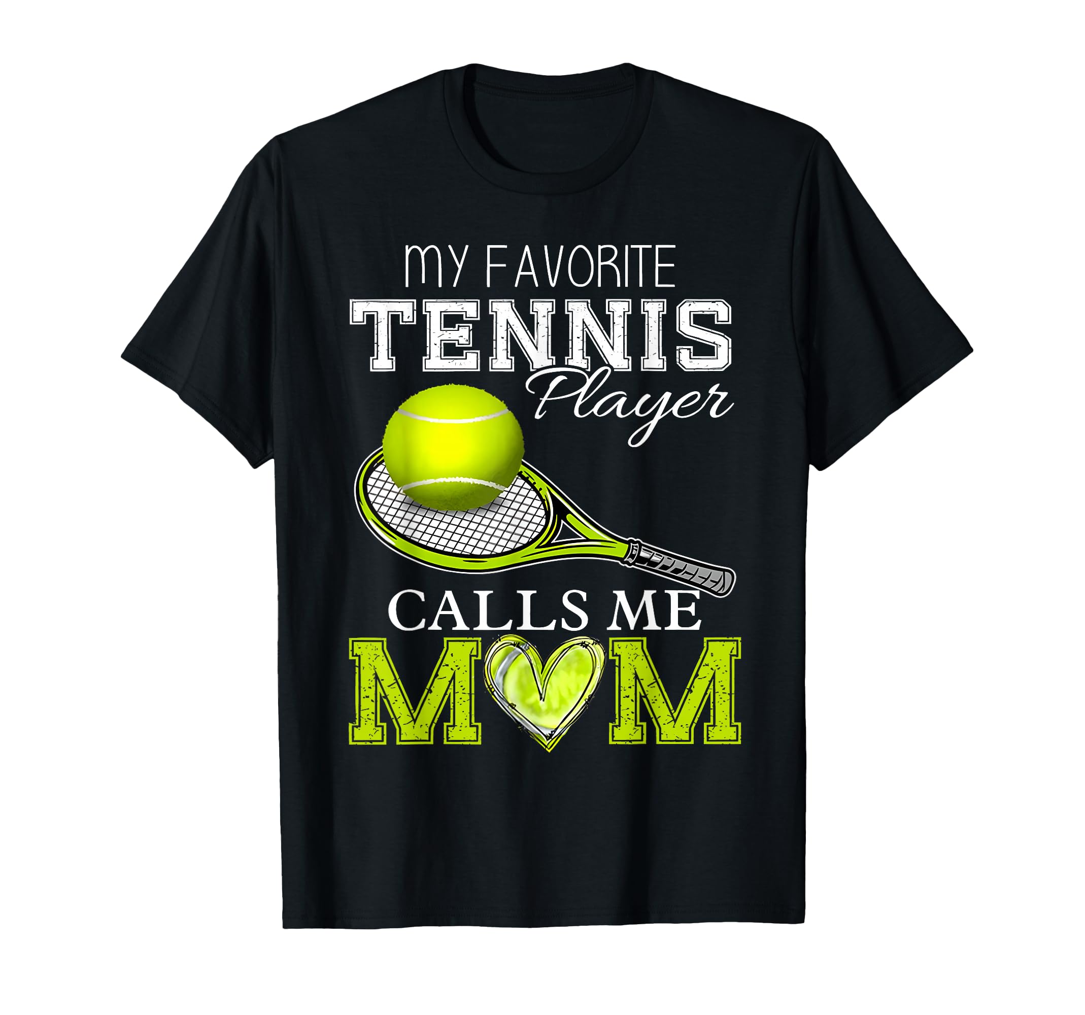 My Favorite Tennis Player Calls Me Mom T-Shirt - Novelty Apparel Unisex - T-Shirt, Sweatshirt, Hoodie