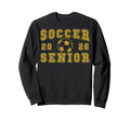 Soccer Senior Night Soccer Senior Sweatshirt - Casual Everyday Wear Unisex - T-Shirt, Sweatshirt, Hoodie