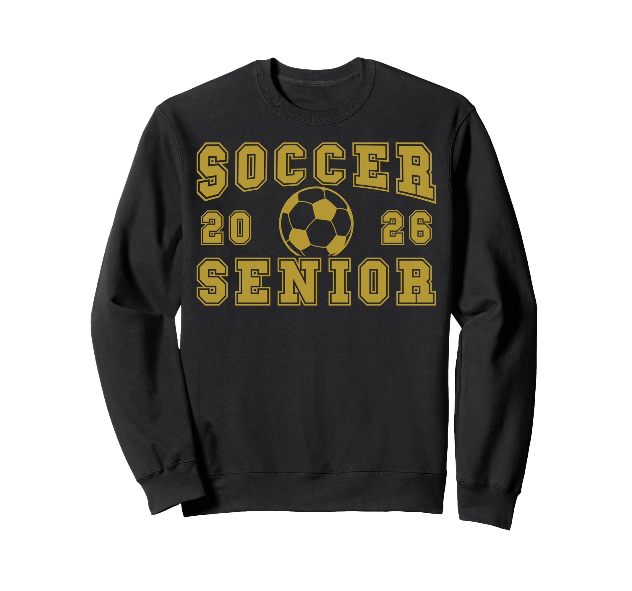 Soccer Senior Night Soccer Senior Sweatshirt - Casual Everyday Wear Unisex - T-Shirt, Sweatshirt, Hoodie