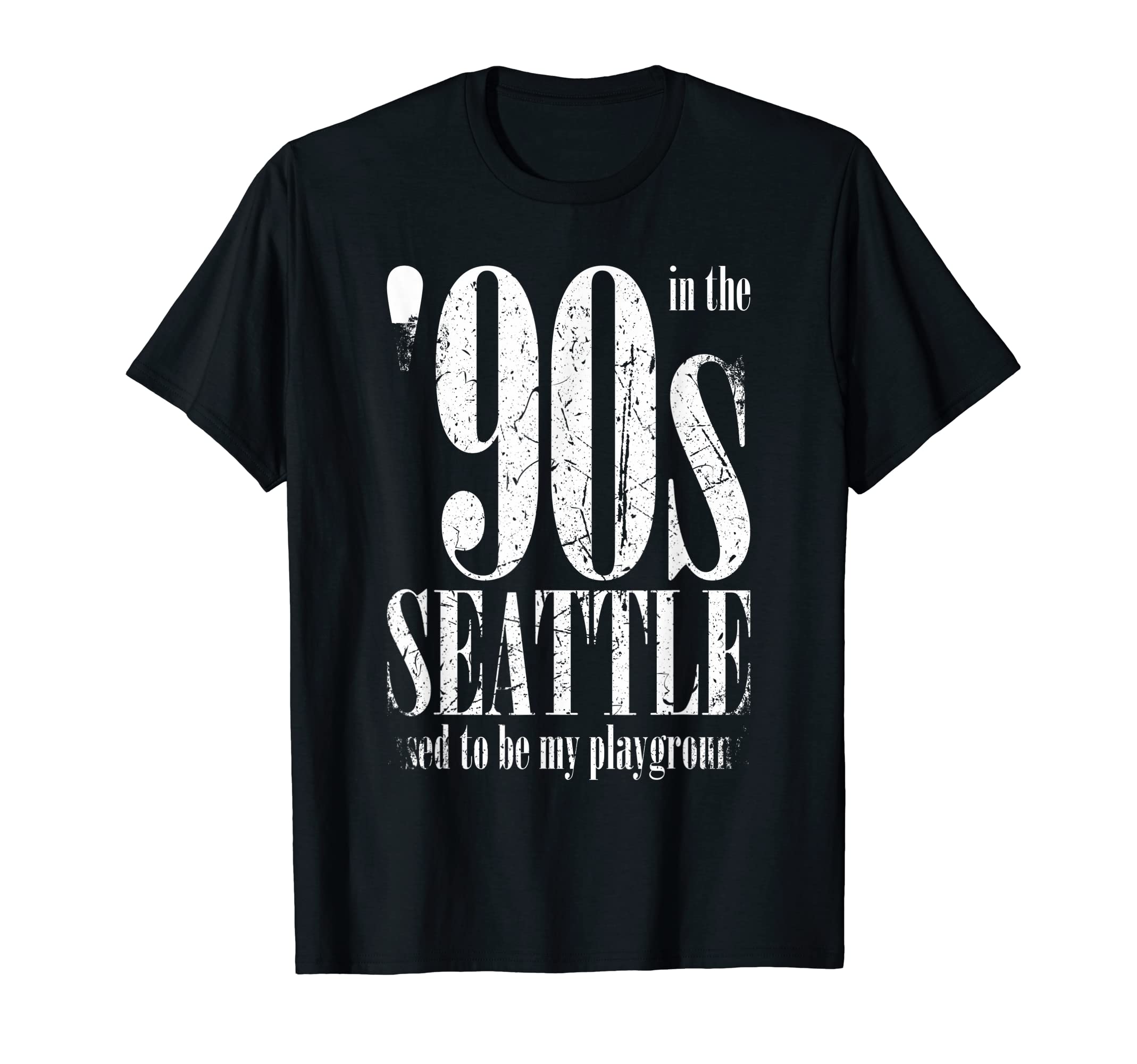 90S Seattle Used To Be My Playground T-Shirt - Fun Novelty Design Unisex - T-Shirt, Sweatshirt, Hoodie