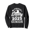 Proud Daddy 2025 Senior Graduate Sweatshirt - Streetwear Style for Adults - T-Shirt, Sweatshirt, Hoodie