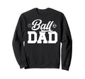 Ball Dad Volleyball Soccer Dad Ballers Sweatshirt - Graphic Print Men Women - T-Shirt, Sweatshirt, Hoodie