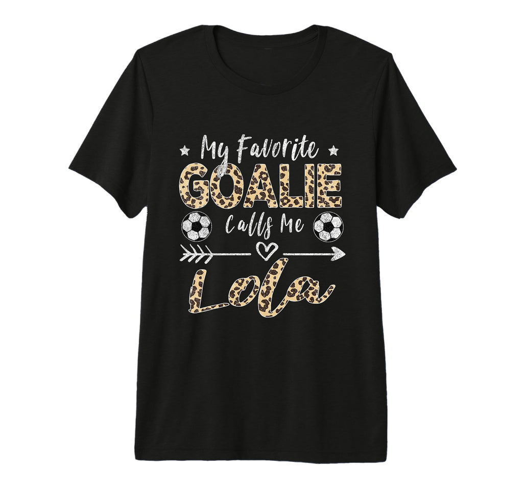 My Favorite Goalie Calls Me Lola T-Shirt - Aesthetic Graphic Men Women - T-Shirt, Sweatshirt, Hoodie