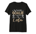 My Favorite Goalie Calls Me Lola T-Shirt - Aesthetic Graphic Men Women - T-Shirt, Sweatshirt, Hoodie