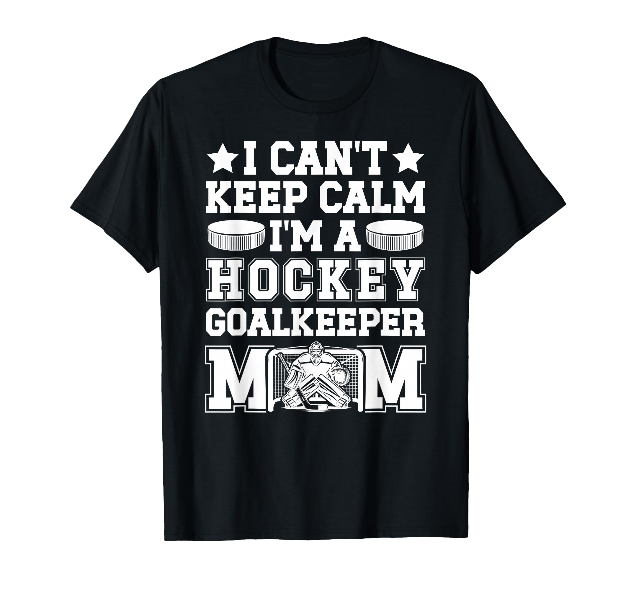 Im Hockey Goalkeeper Mom Ice Hockey Keeper T-Shirt - Trendy Graphic Unisex - T-Shirt, Sweatshirt, Hoodie