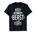 Beauty Street Beast My Cleats Gift T-Shirt - Minimalist Print Men Women - T-Shirt, Sweatshirt, Hoodie