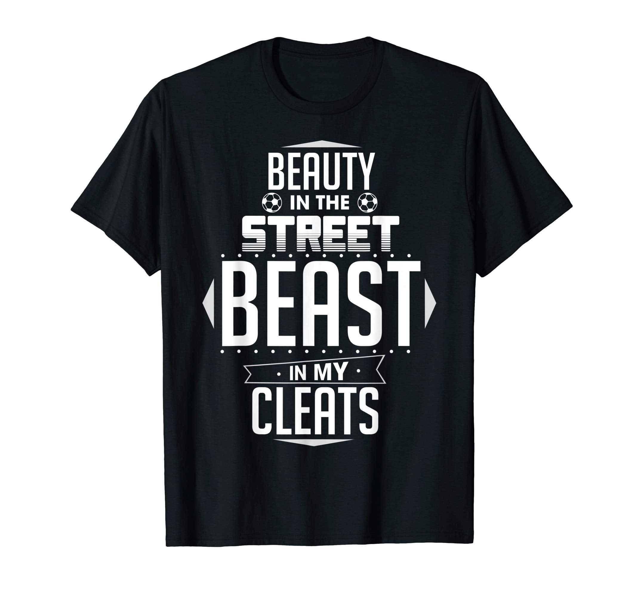 Beauty Street Beast My Cleats Gift T-Shirt - Minimalist Print Men Women - T-Shirt, Sweatshirt, Hoodie