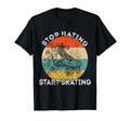 Stop Hating Start Skating Roller T-Shirt - Casual Everyday Wear Men Women - T-Shirt, Sweatshirt, Hoodie