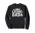 Soccer Goalie Dad Soccer Goalkeeper Sweatshirt - Graphic Print Men Women - T-Shirt, Sweatshirt, Hoodie