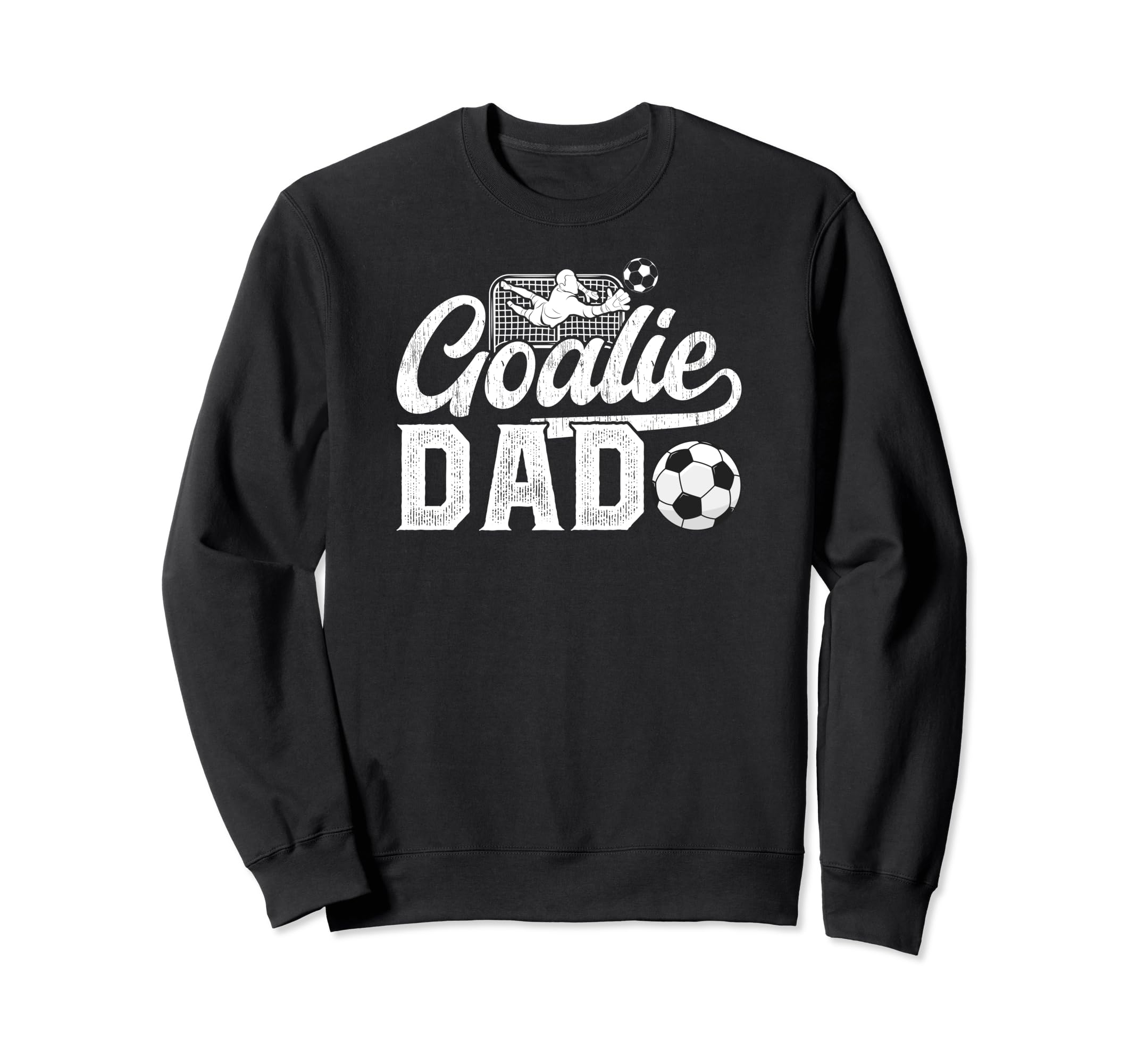 Soccer Goalie Dad Soccer Goalkeeper Sweatshirt - Graphic Print Men Women - T-Shirt, Sweatshirt, Hoodie