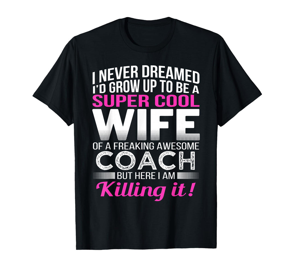 Coachs Wife Funny Gift Wife Coach T-Shirt - Custom Art Print Unisex - T-Shirt, Sweatshirt, Hoodie