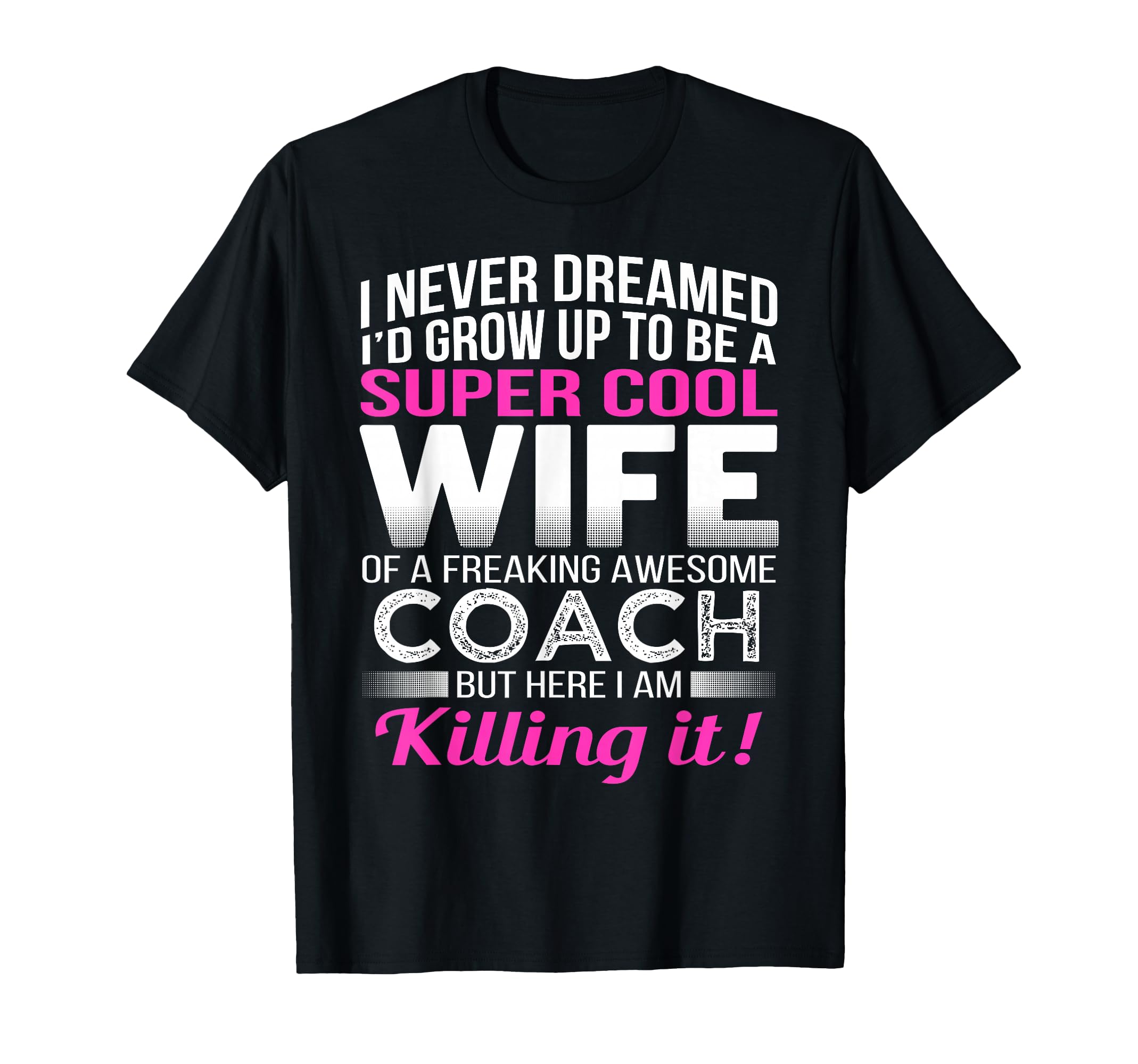 Coachs Wife Funny Gift Wife Coach T-Shirt - Custom Art Print Unisex - T-Shirt, Sweatshirt, Hoodie