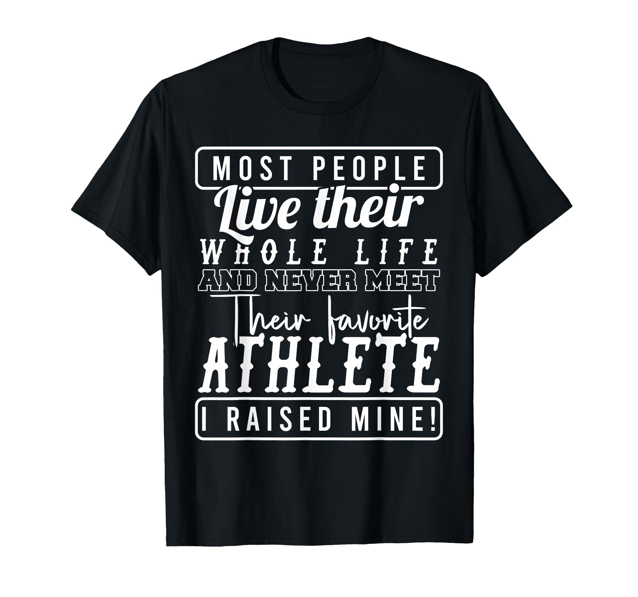 Proud Parent Raised Favorite Athlete Sports T-Shirt - Unique Graphic Unisex - T-Shirt, Sweatshirt, Hoodie