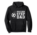 Soccer Step Dad Soccer Player Stepfather Hoodie - Fun Novelty Design Unisex - T-Shirt, Sweatshirt, Hoodie