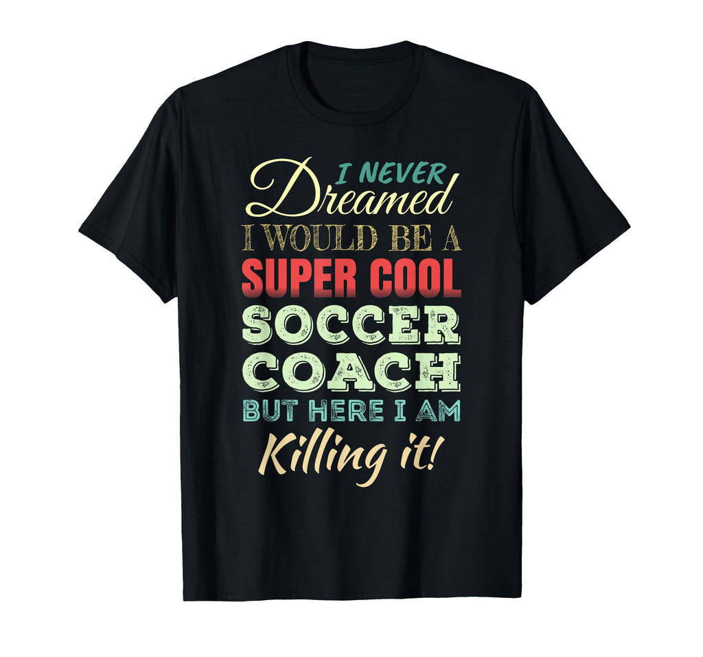 Soccer Coach Funny Gift Appreciation T-Shirt - Minimalist Print Unisex - T-Shirt, Sweatshirt, Hoodie