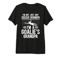 Mens Im Soccer Goalie Grandpa Soccer T-Shirt - Streetwear Style for Adults - T-Shirt, Sweatshirt, Hoodie