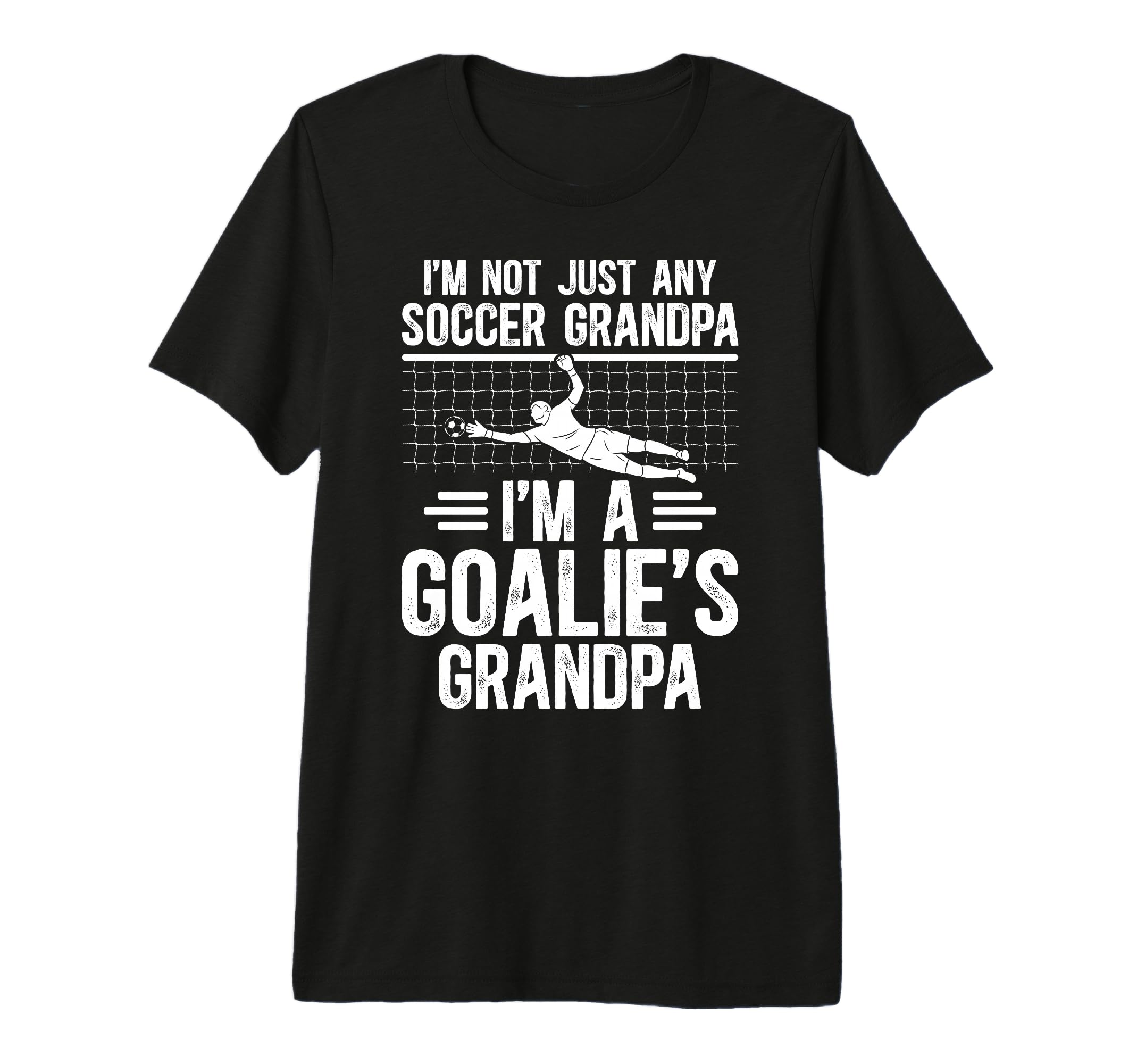 Mens Im Soccer Goalie Grandpa Soccer T-Shirt - Streetwear Style for Adults - T-Shirt, Sweatshirt, Hoodie