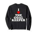 I Love Goalkeeper Heart Soccer Sweatshirt - Aesthetic Graphic Unisex - T-Shirt, Sweatshirt, Hoodie