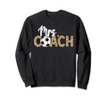 Mrs Coach Leopard Soccer Coachs Wife Sweatshirt - Novelty Apparel Unisex - T-Shirt, Sweatshirt, Hoodie