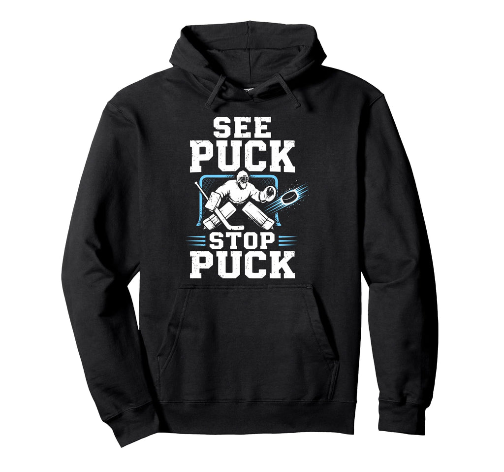 Ice Hockey Goalkeeper Team Goalie Hoodie - Fun Novelty Design Men Women - T-Shirt, Sweatshirt, Hoodie