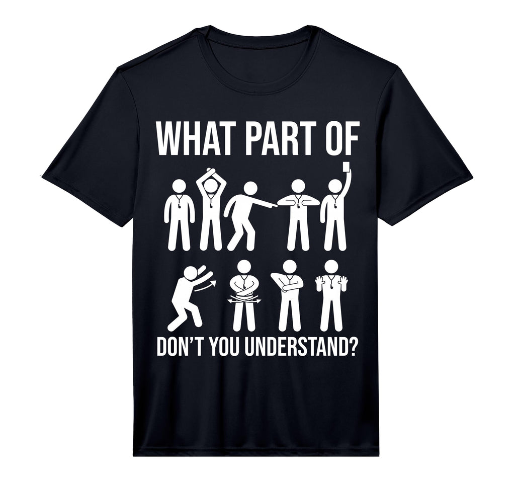 Mens What Part Dont You Understand T-Shirt - Novelty Apparel Men Women - T-Shirt, Sweatshirt, Hoodie