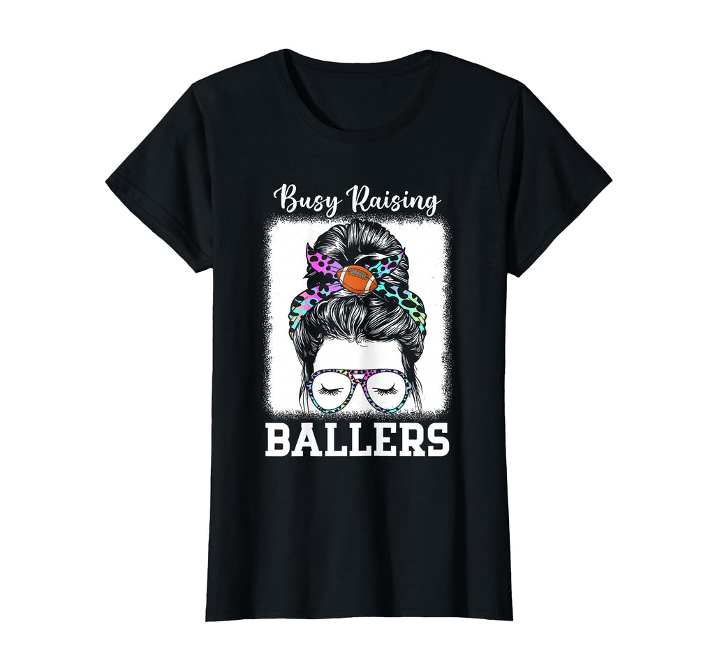 Busy Raising Ballers Football Mom Messy Bun T-Shirt - Graphic Print Unisex - T-Shirt, Sweatshirt, Hoodie