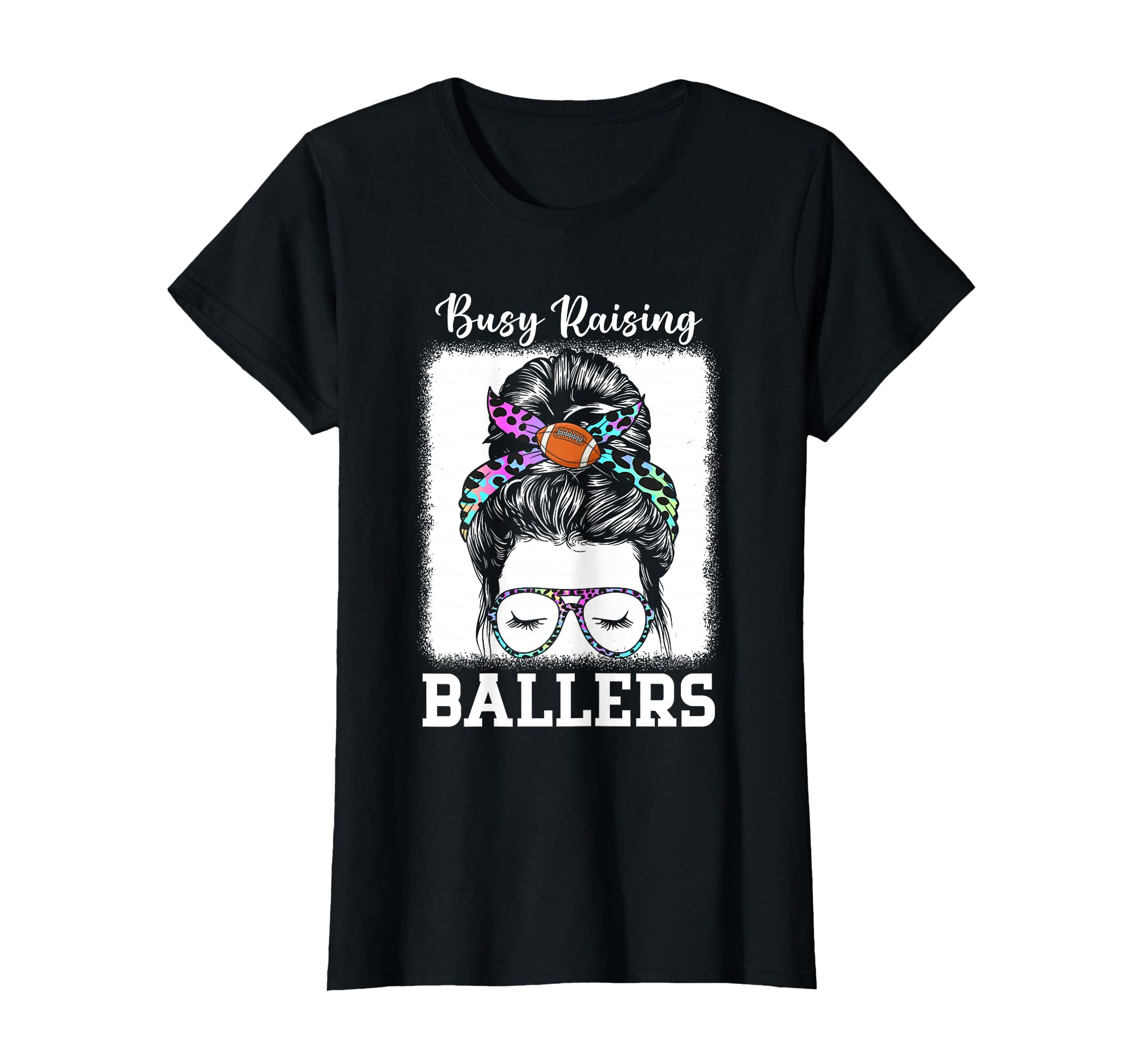 Busy Raising Ballers Football Mom Messy Bun T-Shirt - Graphic Print Unisex - T-Shirt, Sweatshirt, Hoodie