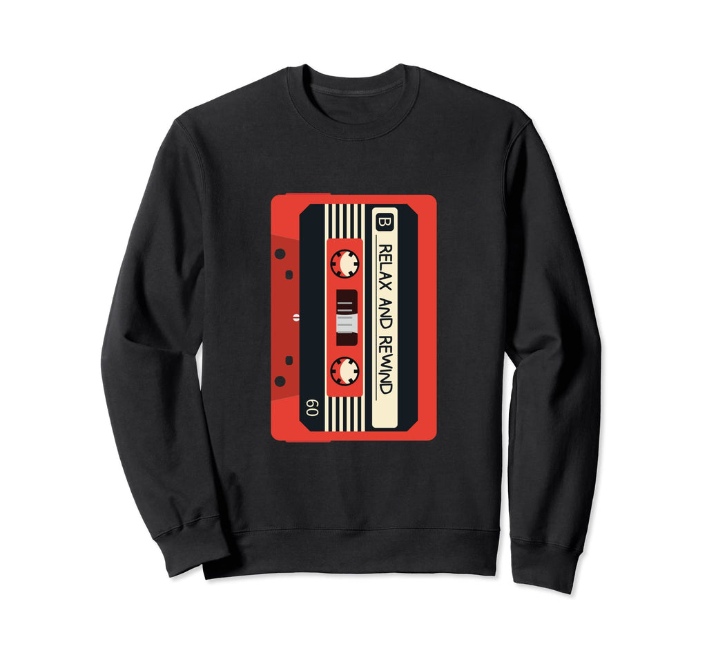 80S Relax And Rewind Music Cassette Tape Sweatshirt - Trendy Graphic Unisex - T-Shirt, Sweatshirt, Hoodie