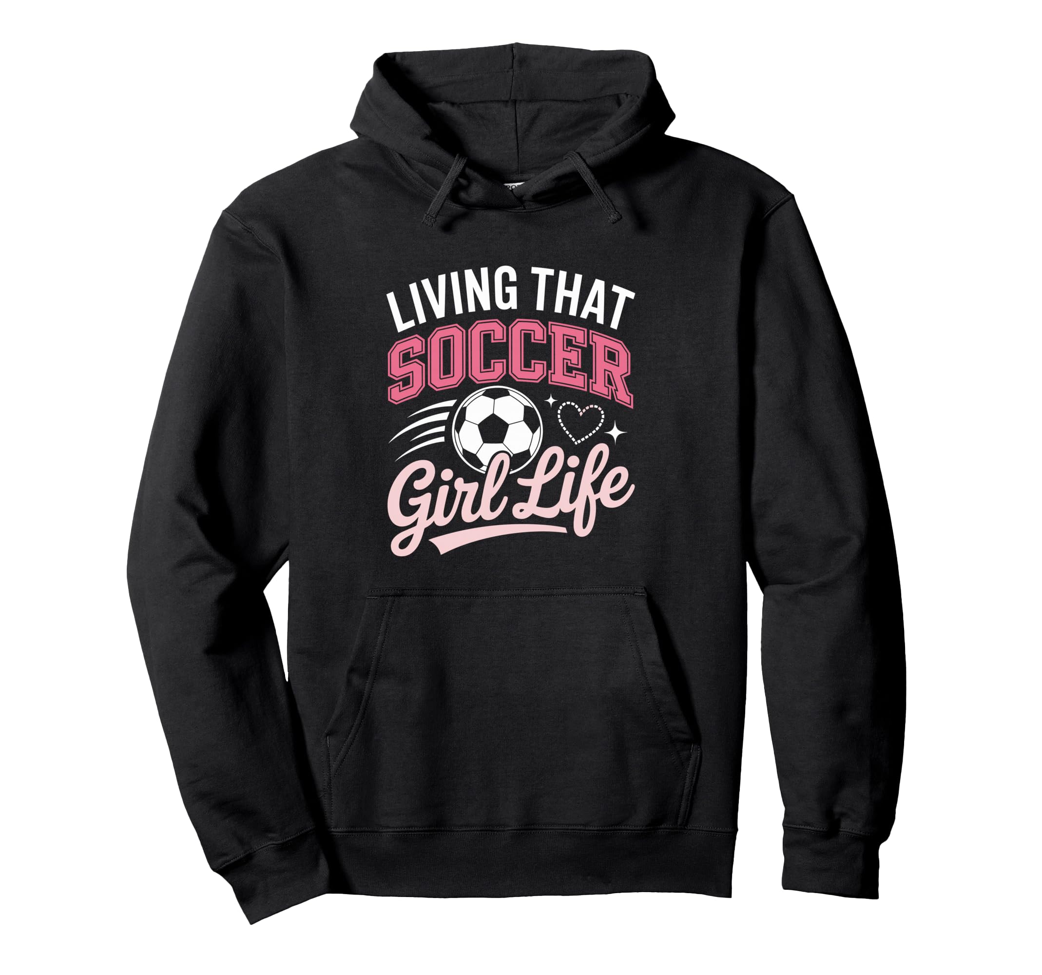 Living That Soccer Life Hoodie - Trendy Graphic Unisex - T-Shirt, Sweatshirt, Hoodie