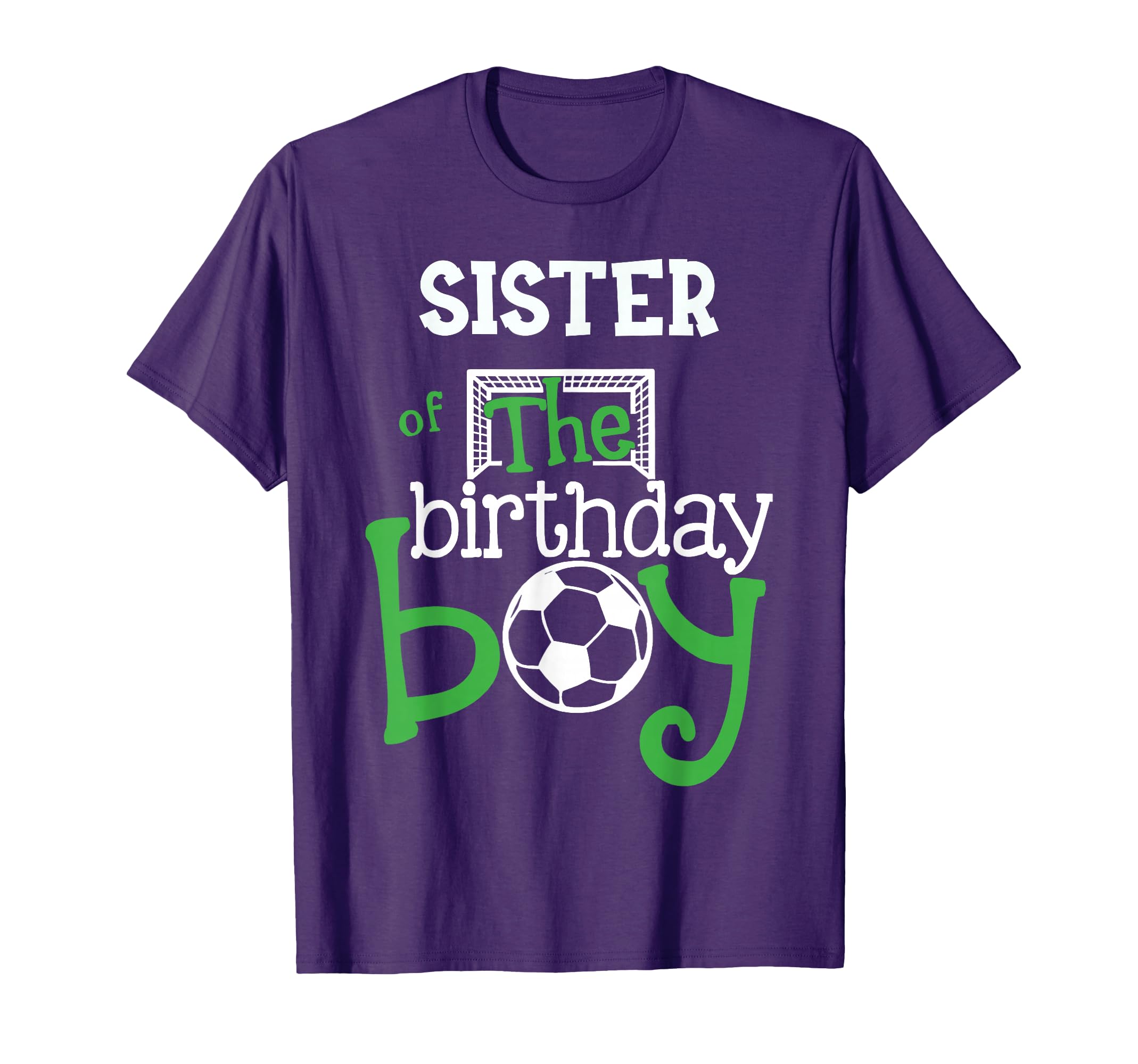 Sister Birthday Soccer Player T-Shirt - Streetwear Style Men Women - T-Shirt, Sweatshirt, Hoodie