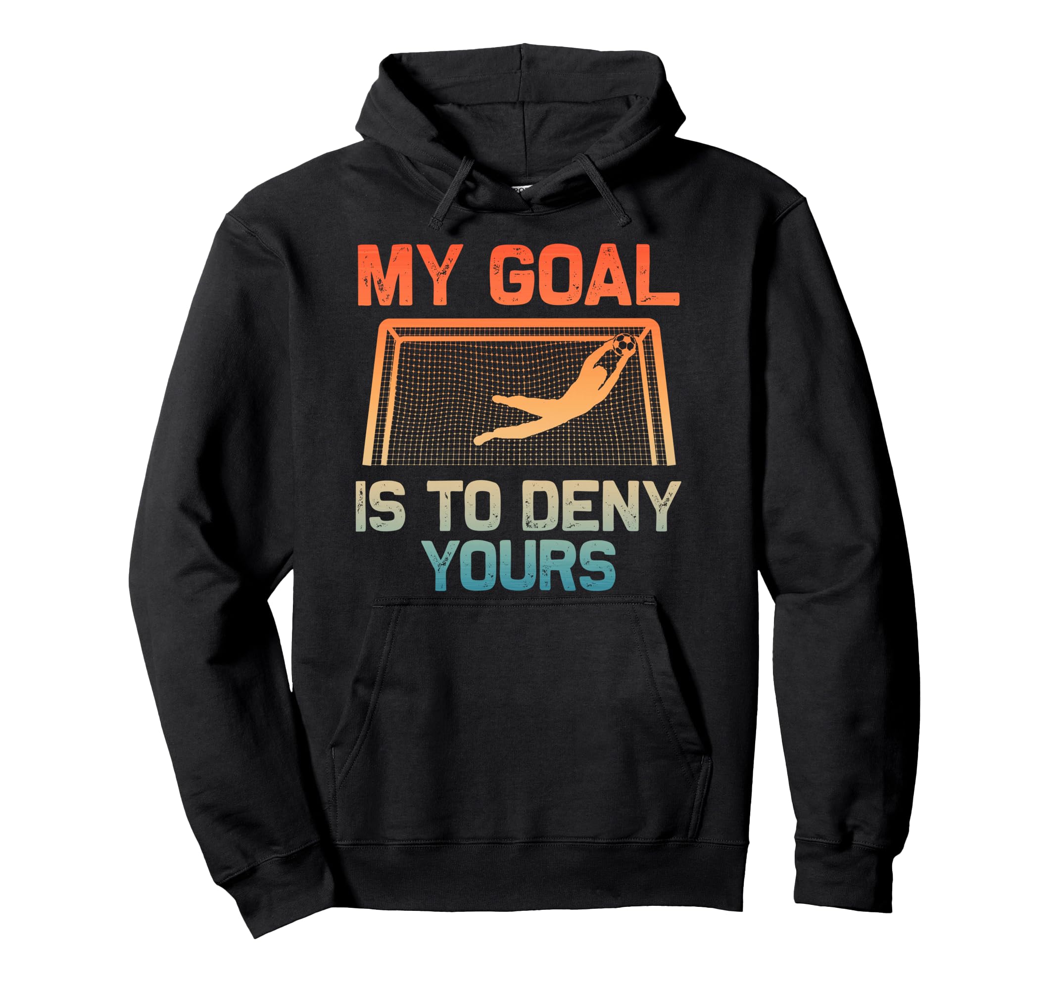 Soccer Goalie Art Gag Soccer Player Hoodie - Novelty Apparel for Adults - T-Shirt, Sweatshirt, Hoodie