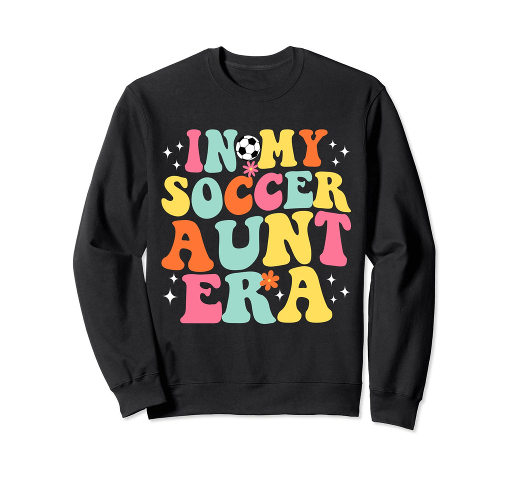 My Soccer Aunt Era Game Day Groovy Sweatshirt - Novelty Apparel Unisex - T-Shirt, Sweatshirt, Hoodie