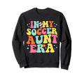 My Soccer Aunt Era Game Day Groovy Sweatshirt - Novelty Apparel Unisex - T-Shirt, Sweatshirt, Hoodie