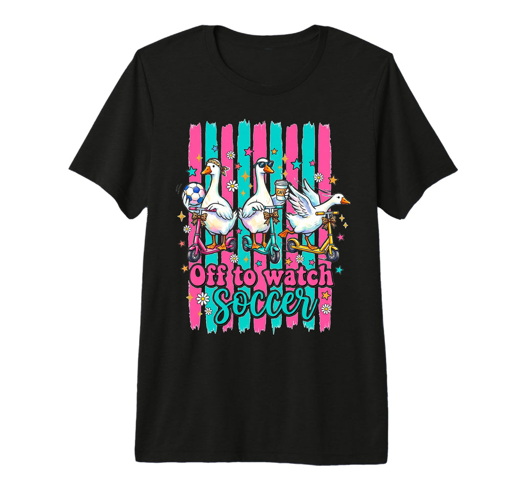Off To Watch Soccer Silly Goose T-Shirt - Aesthetic Graphic Men Women - T-Shirt, Sweatshirt, Hoodie