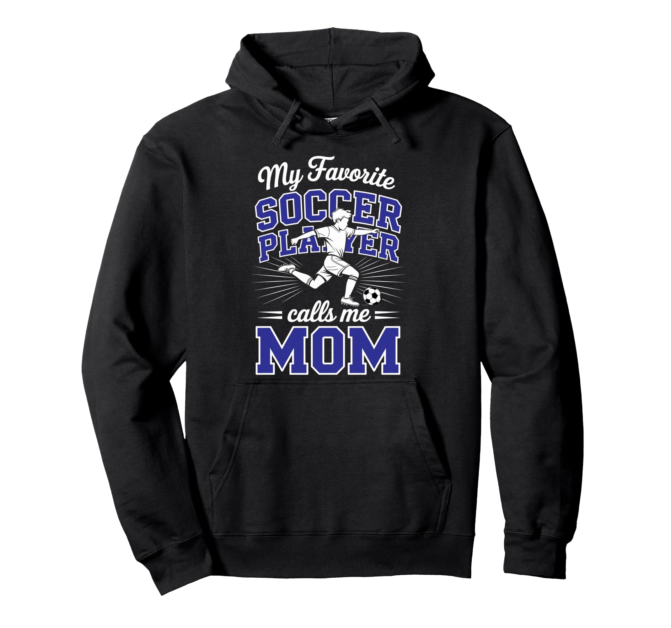 Soccer Mama My Favorite Soccer Player Hoodie - Casual Everyday Wear Unisex - T-Shirt, Sweatshirt, Hoodie