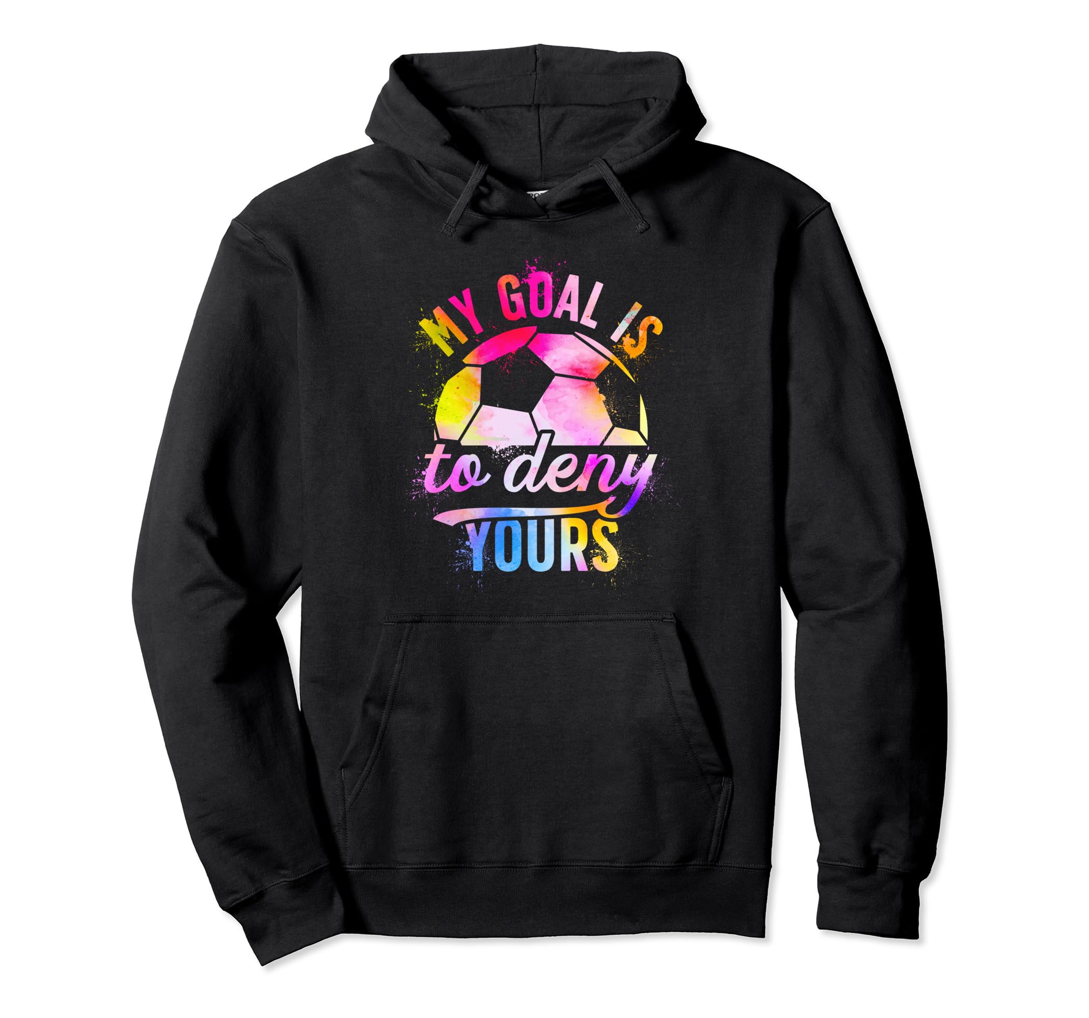 Soccer Goalkeeper Funny Soccer Hoodie - Casual Everyday Wear Men Women - T-Shirt, Sweatshirt, Hoodie