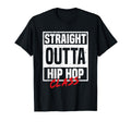 Straight Outta Hip Hop Class Dance T-Shirt - Unique Graphic Unisex - T-Shirt, Sweatshirt, Hoodie
