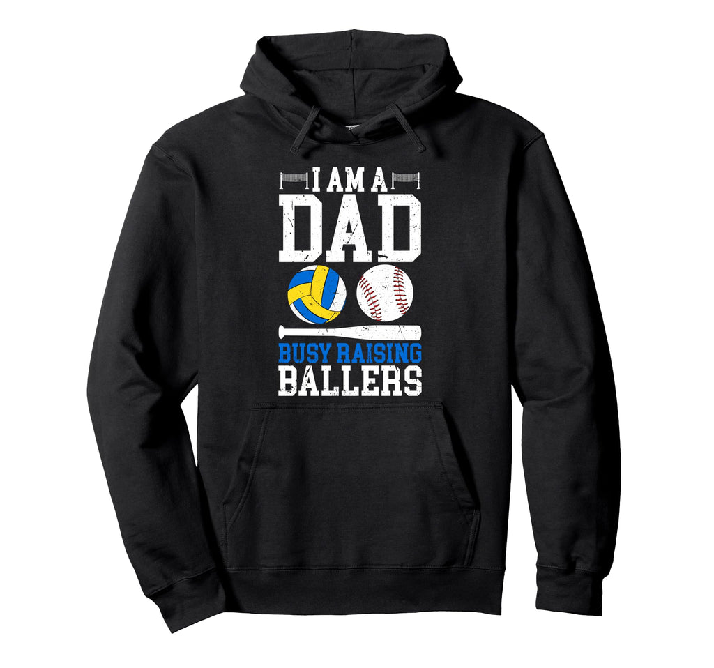 I Am Dad Busy Raising Ballers Baseball Hoodie - Novelty Apparel for Adults - T-Shirt, Sweatshirt, Hoodie
