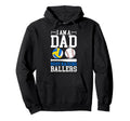 I Am Dad Busy Raising Ballers Baseball Hoodie - Novelty Apparel for Adults - T-Shirt, Sweatshirt, Hoodie