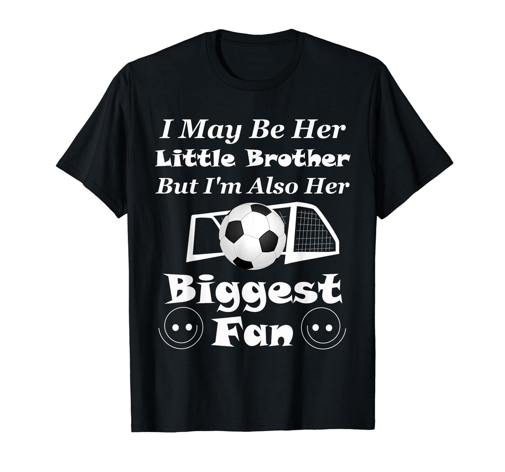 I May Be Her Little Brother Biggest T-Shirt - Aesthetic Graphic Men Women - T-Shirt, Sweatshirt, Hoodie