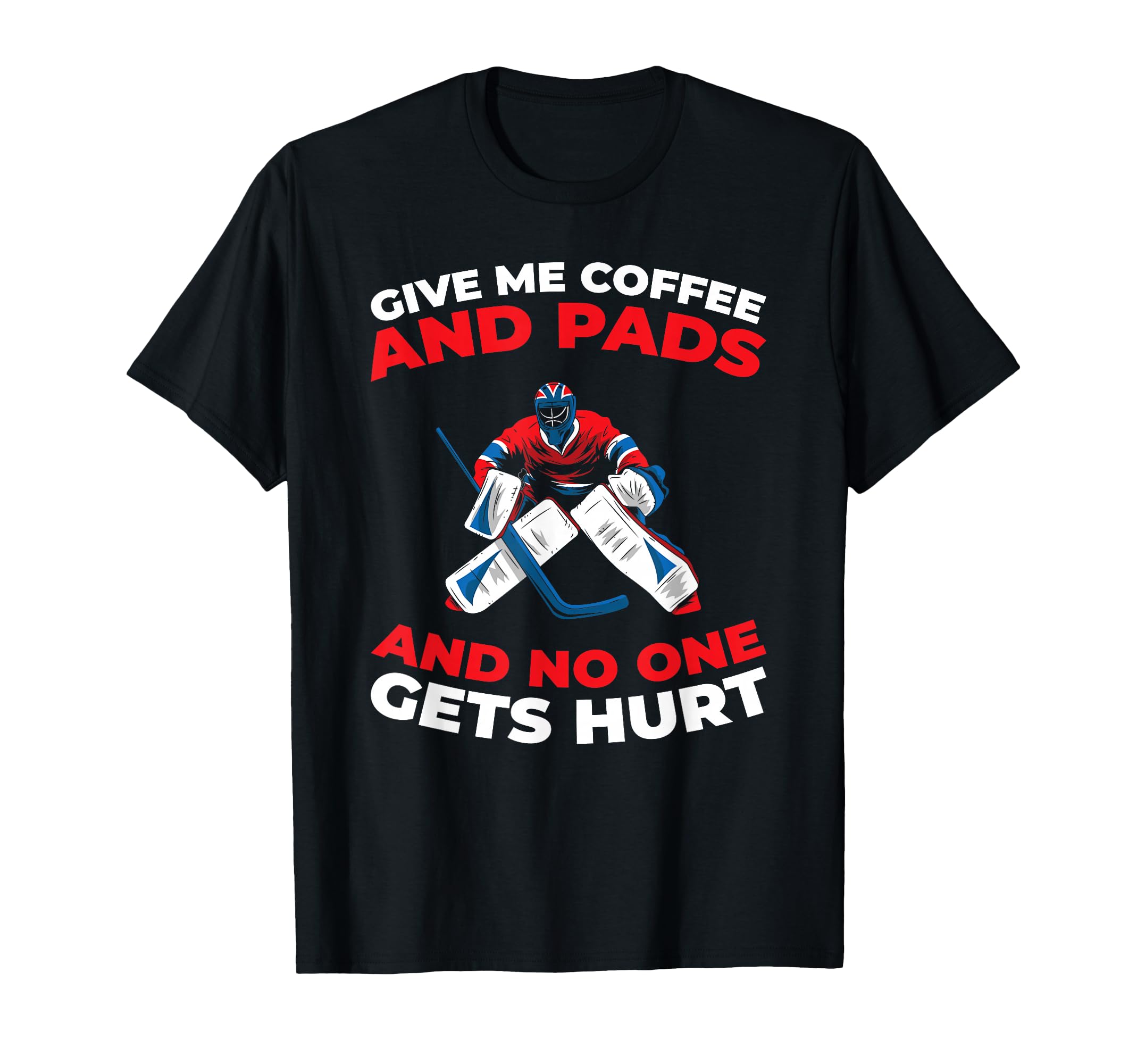Hockey Goalkeeper Ice Hockey Goalie T-Shirt - Unique Graphic for Adults - T-Shirt, Sweatshirt, Hoodie
