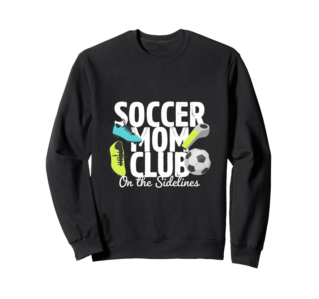 Soccer Mom Club Sidelines Pride Sweatshirt - Novelty Apparel Unisex - T-Shirt, Sweatshirt, Hoodie