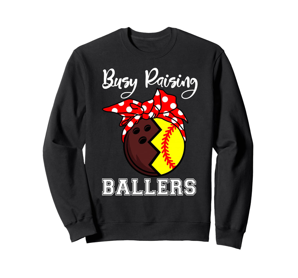 Busy Raising Ballers Funny Bowling Sweatshirt - Fun Novelty Design Unisex - T-Shirt, Sweatshirt, Hoodie