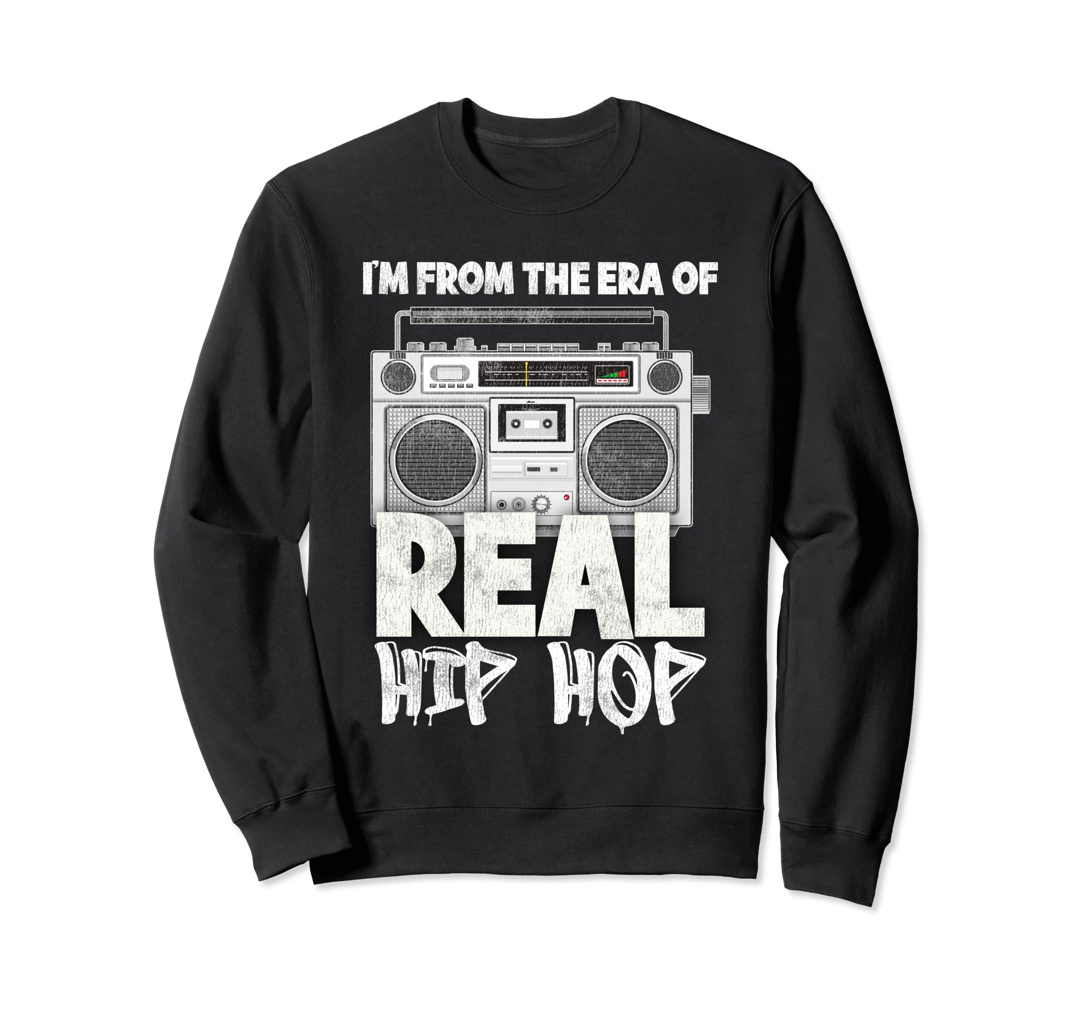 Im From Era Real Hip Hop Music Sweatshirt - Casual Everyday Wear Men Women - T-Shirt, Sweatshirt, Hoodie