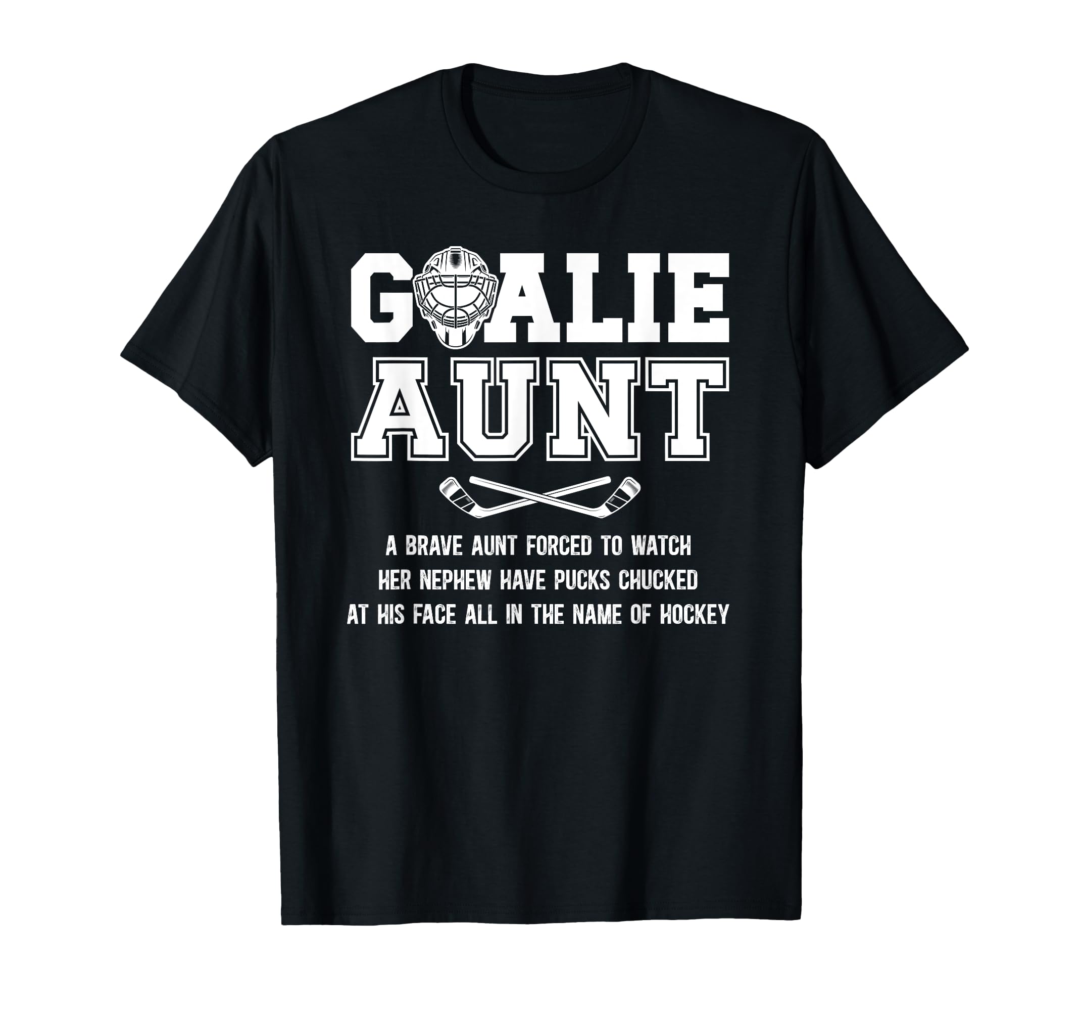 Hockey Goalie Aunt Hockey Keeper Aunt T-Shirt - Graphic Print Unisex - T-Shirt, Sweatshirt, Hoodie