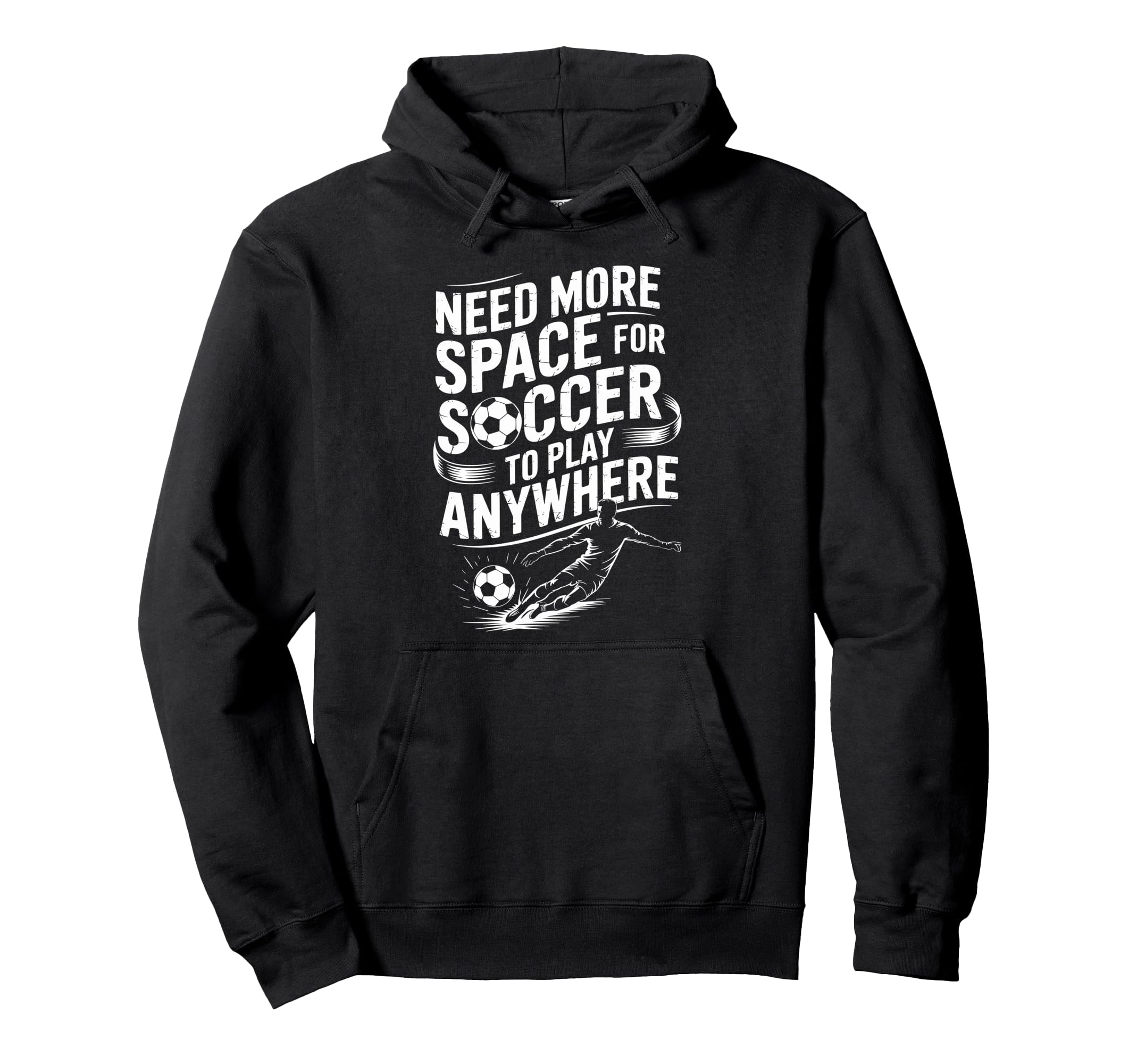 Goal Keeper Need More Space Soccer To Play Hoodie - Novelty Apparel Unisex - T-Shirt, Sweatshirt, Hoodie