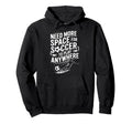 Goal Keeper Need More Space Hoodie - Casual Everyday Wear for Adults - T-Shirt, Sweatshirt, Hoodie