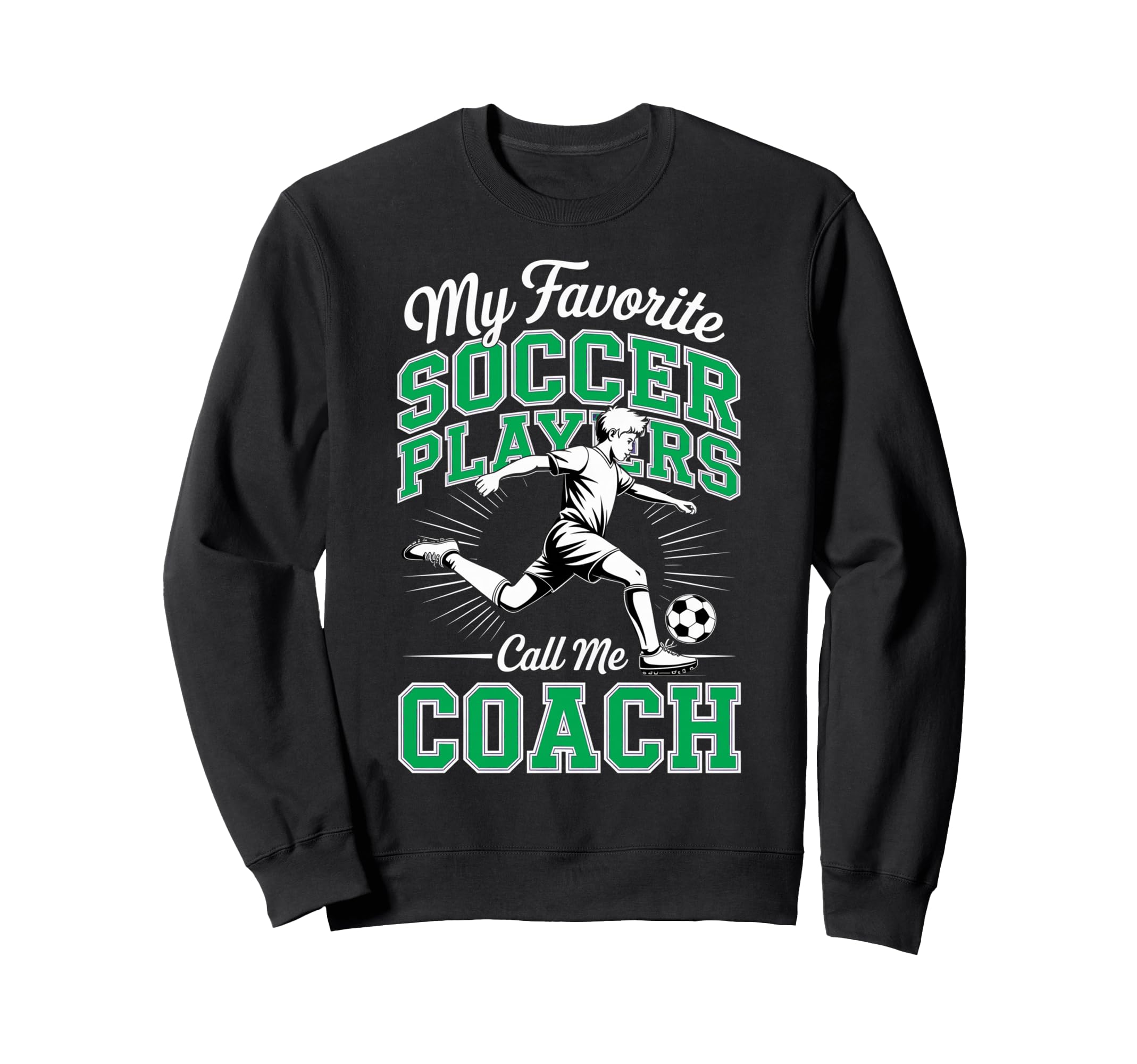 Soccer Coach My Favorite Soccer Sweatshirt - Custom Art Print for Adults - T-Shirt, Sweatshirt, Hoodie