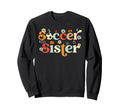 Soccer Sister Wildflower Mothers Day Sweatshirt - Aesthetic Graphic Unisex - T-Shirt, Sweatshirt, Hoodie
